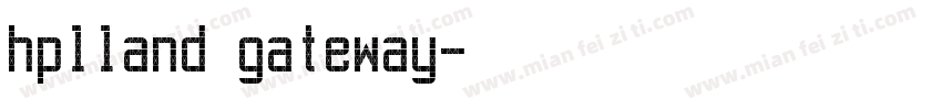hplland gateway字体转换